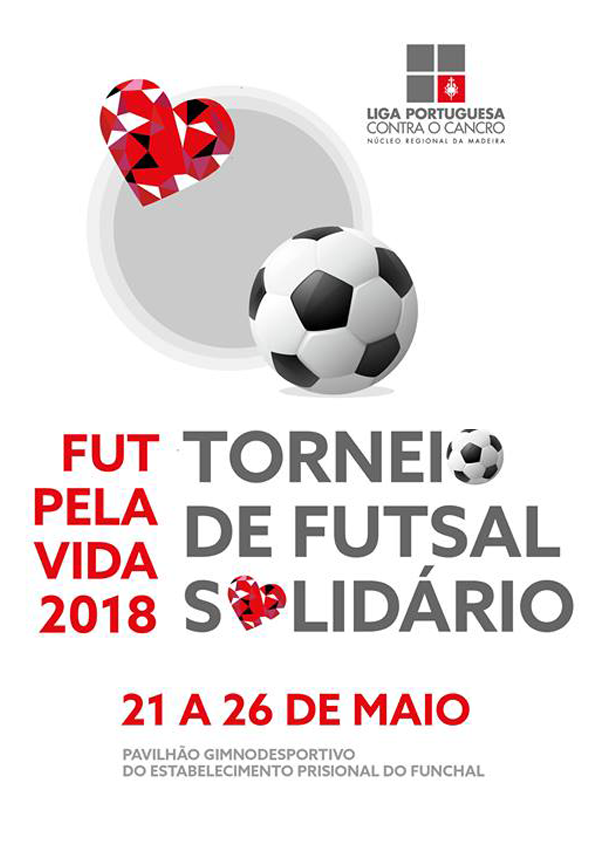 Torneio - Fut Pela Vida 2018 - Estabelecimento Prisional do Funchal